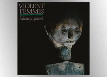violent-femmes-announce-40th-anniversary-vinyl-﻿’hallowed-ground’﻿-reissue