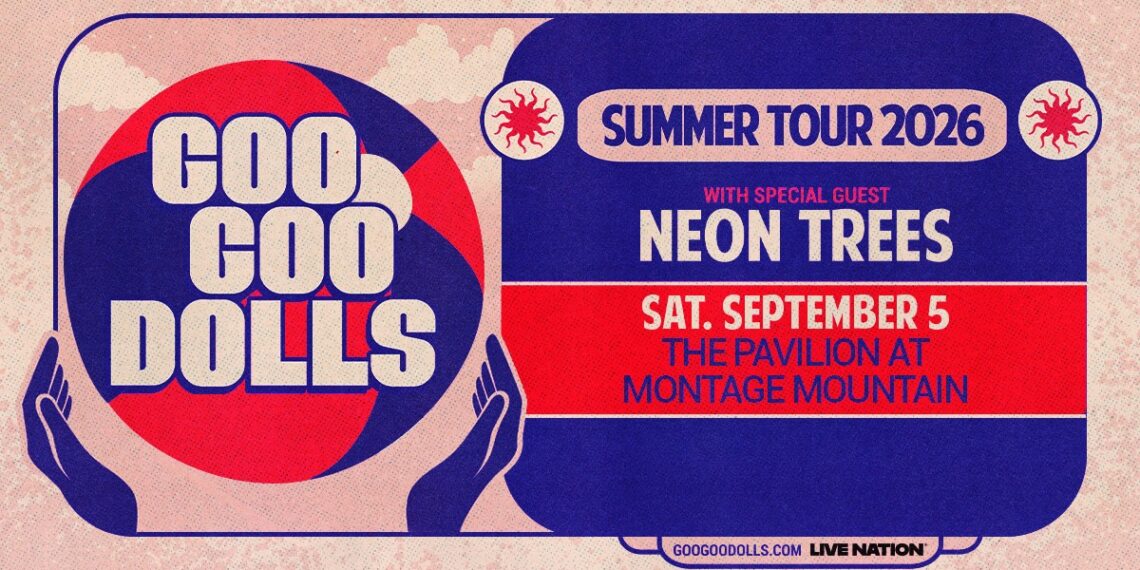 Goo Goo Dolls W/ Special Guest Neon Trees at The Pavilion at Montage Mountain