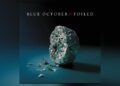 blue-october-announces-20th-anniversary-‘foiled’-tour