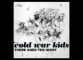 cold-war-kids-take-it-back-to-their-‘robbers-&-cowards’-era-with-new-song,-‘there-goes-the-night’