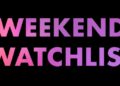 weekend-watchlist:-what’s-new-in-theaters,-on-streaming